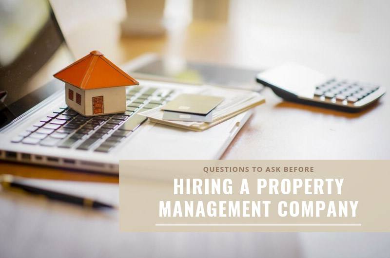 Questions to Ask Before Hiring a Property Management Company